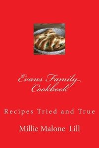 bokomslag Evans Family Cookbook: Recipes Tried and True