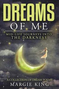 bokomslag Dreams of Me: Mid-Life Journeys Into The Darkness