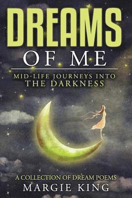 bokomslag Dreams of Me: Mid-Life Journeys Into The Darkness