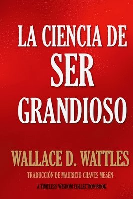 bokomslag La Ciencia de Ser Grandioso