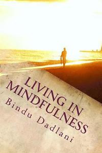bokomslag Living in Mindfulness: 351 Mindful Steps for Wise Living