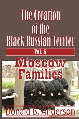 The Creation of the Black Russian Terrier: Moscow Families 1