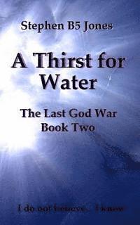 bokomslag A Thirst for Water: The Last God War: Book Two