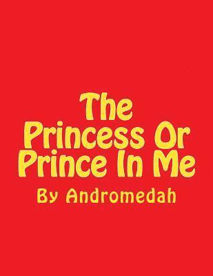 The Princess Or Prince In Me 1