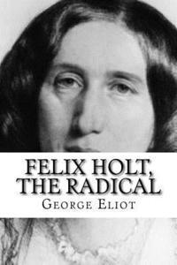 George Eliot, Edibooks - Felix Holt, The Radical, Häftad