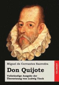 Don Quijote: Vollständige Ausgabe der Übersetzung von Ludwig Tieck 1