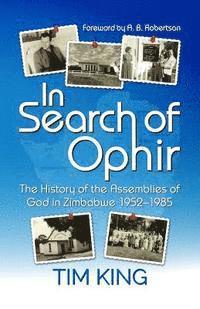 bokomslag In Search of Ophir: The History of the Assemblies of God in Zimbabwe 1952-1985