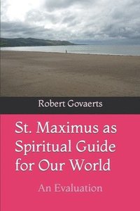 bokomslag St. Maximus as Spiritual Guide for Our World