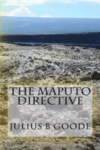 Julius B. Goode - The Maputo Directive, Häftad