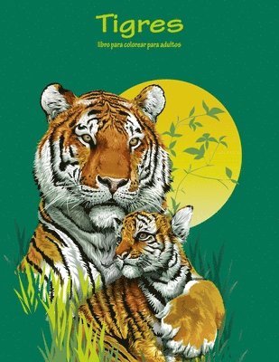 bokomslag Tigres libro para colorear para adultos 1