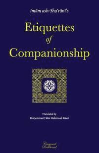 bokomslag Etiquettes of Companionship: an English translation of Adab as-Suhbah