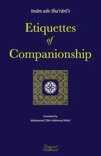 Etiquettes of Companionship: an English translation of Adab as-Suhbah 1