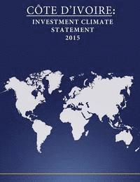 bokomslag Cote d'Ivoire: Investment Climate Statement 2015