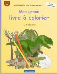 bokomslag BROCKHAUSEN Livre de coloriage vol. 3 - Mon grand livre à colorier: Dinosaure