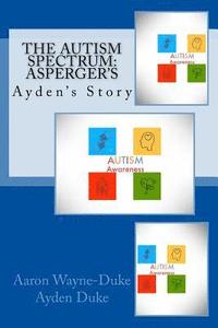 bokomslag The Autism Spectrum: Asperger's: Ayden's Story