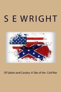 bokomslag Of Sailors and Cavalry: A Tale of the American Civil War