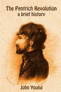 John Young - The Pentrich Revolution: a brief history, Häftad