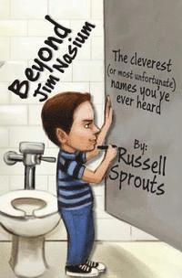 Russell Sprouts - Beyond Jim Nasium: The cleverest (or most unfortunate) names you've ever heard, Häftad