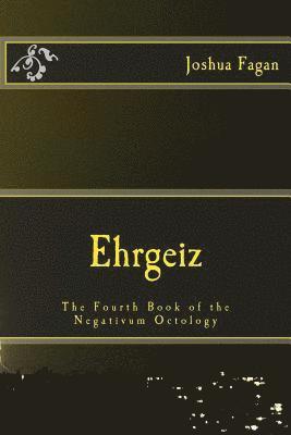 bokomslag Ehrgeiz: The Fourth Book of the Negativum Octology