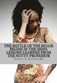 bokomslag The Battle of the Bulge Begins in the Mind: Lessons Learned from the Nutty Professor