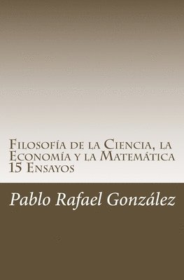 bokomslag Filosofía de la Ciencia, la Economía y la Matemática: 15 Ensayos