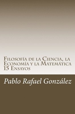 bokomslag Filosofía de la Ciencia, la Economía y la Matemática: 15 Ensayos