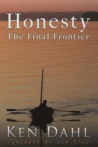 bokomslag Honesty: The Final Frontier: (Examining the Disharmony between Religion and Reality)