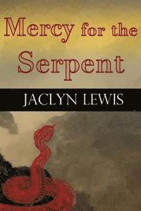 Jaclyn Lewis - Mercy for the Serpent, Häftad