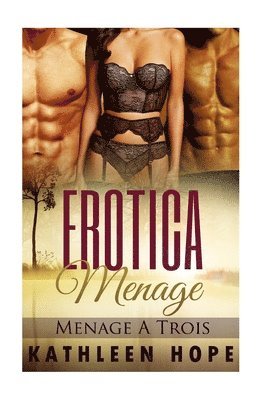 Kathleen Hope - Erotica Menage: Menage A Trois, Häftad