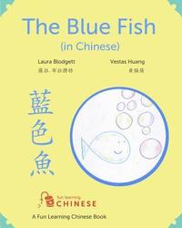 bokomslag The Blue Fish in Chinese: A Fun Learning Chinese book