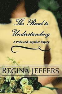 The Road to Understanding: A Pride and Prejudice Vagary 1