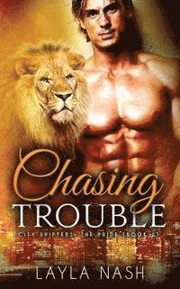 Chasing Trouble 1