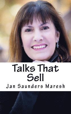 Talks That Sell: (Without Being Sales-zy or Weird) 1