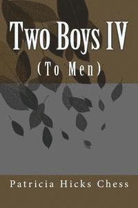 bokomslag Two Boys IV: (To Men)