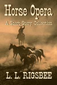 bokomslag Horse Opera: A Collection of Short Western Stories