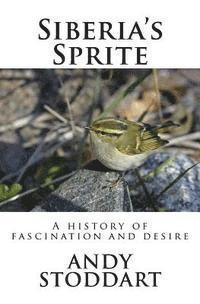 bokomslag Siberia's Sprite: A history of fascination and desire