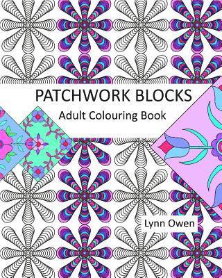 Patchwork Blocks Colouring Book: A selection of more than 20 patchwork and applique blocks for colouring. 1