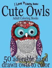 Adult Coloring Books: Cute Owls - 50 adorable owls to color 1