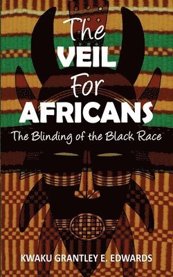 bokomslag The Veil for Africans: The Blinding of the Black Race