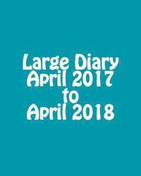 bokomslag Large Diary April 2017 to April 2018