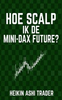 bokomslag Hoe scalp ik de Mini-DAX-Future?