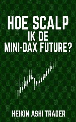 bokomslag Hoe scalp ik de Mini-DAX-Future?