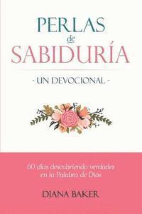 bokomslag Perlas de Sabiduría - Un devocional: 60 días descubriendo verdades en la Palabra de Dios