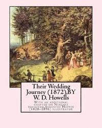 bokomslag Their Wedding Journey (1872), BY W. D. Howells, Augustus Hoppin illustrated: With an additional chapter on Niagara revisited, Augustus Hoppin (1828-18