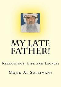 bokomslag My Late Father!: Reckonings, Life and Legacy!