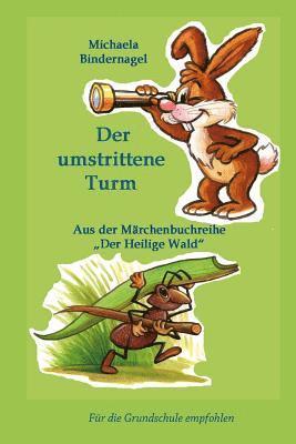 bokomslag Der umstrittene Turm: Aus der Märchenbuchreihe "Der Heilige Wald"