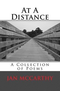 bokomslag At A Distance: A Collection of Poems