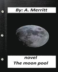bokomslag The moon pool. NOVEL By A. Merritt ( fantasy )