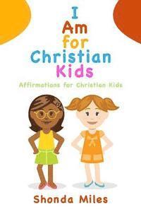 bokomslag I am for Christian Kids: Affirmations for Christian Kids