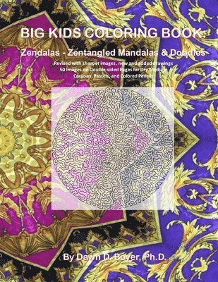 Big Kids Coloring Book: Zendalas - Zentangled Mandalas: 50 Images on Double-sided Pages for Dry Media - Crayons, Pastels, and Colored Pencils 1
